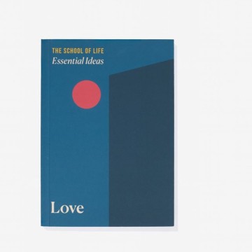 Image for The School of Life | Essential Ideas 1: Love