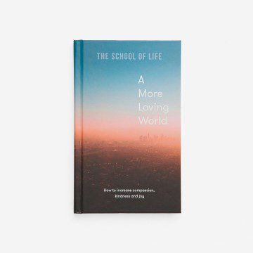 Image for A More Loving World: The School of Life