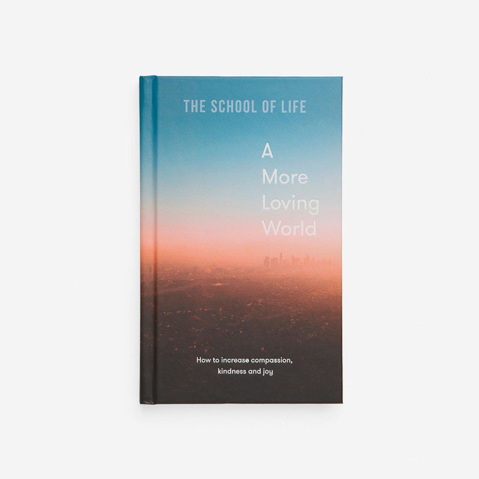 Image of A More Loving World: The School of Life