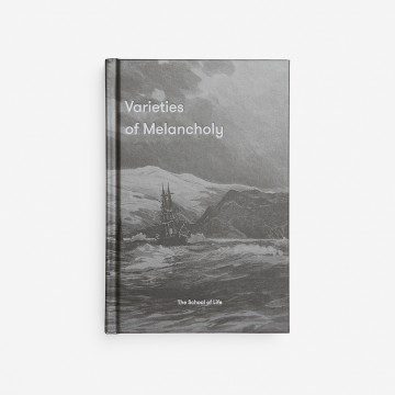 Image for Varieties of Melancholy: The School of Life