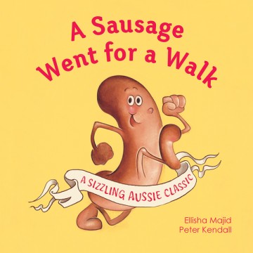 Image for A Sausage Went for a Walk - Ellisha Majid & Peter Kendall