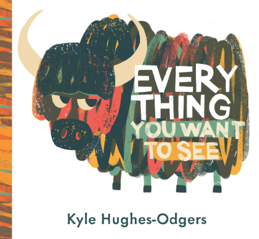 Image of Everything You Want to See | Kyle Hughes-Odgers